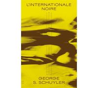 L'internationale Noire - Histoire Dâ?Un Génie Noir Face Au Monde
