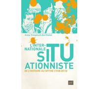 L'internationale Situationniste - De L'histoire Au Mythe (1948-2013)