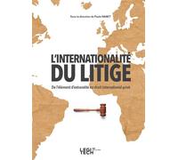 L'internationalité du litige De l'élément d'extranéité en droit international privé - Paola Nabet - Legitech - broché - Etude