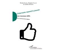 L'internaute Reprend Le Pouvoir - Les Nouveaux Défis De La Communication Digitale