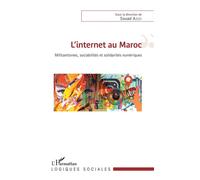 L'internet au Maroc Militantismes, sociabilités et solidarités numériques - Souad Azizi - L'harmattan - broché - Essai