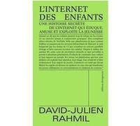 L'Internet des enfants David-Julien Rahmil (Auteur)