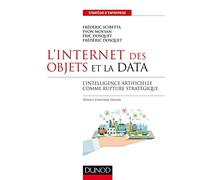 L'Internet des objets et la data - L'intelligence artificielle comme rupture stratégique Frédéric Scibetta (Auteur), Yvon Moysan (Auteur), Eric Dosquet (Auteur), Frédéric Dosquet (Auteur)