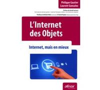 L'Internet des objets Philippe Gautier (Auteur), Laurent Gonzalez (Auteur)