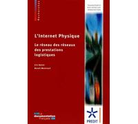 L'internet physique, le réseau des réseaux des prestations logistiques - BALLOT ERIC / MONTRE - Documentation Francaise - broché - Etude