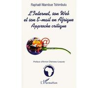 L'internet, Son Web Et Son E-Mail En Afrique - Approche Critique