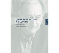 L'interprétation À L'oeuvre - Lire Lacan Avec Ponge