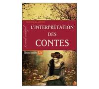 L'interprétation Des Contes - Le Monde Archétypal