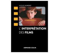 L'interprétation des films - Jacques Aumont - Armand Colin - broché - Essai