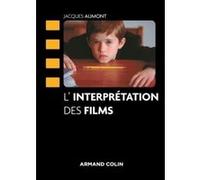 L'interprétation des films Jacques Aumont (Auteur)