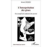 L'interprétation Des Gènes - Un Exemple De Confusion Des Savoirs
