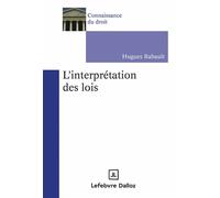 L'interprétation des lois - Hugues Rabault - Dalloz - broché - Etude