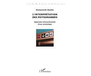 L'interprétation des pictogrammes: Approche interactionnelle d'une sémiotique