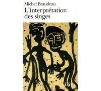 L'Interprétation des singes - Michel Braudeau - Gallimard - Poche - Roman