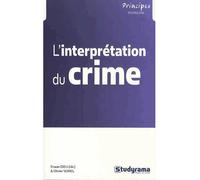 L'interprétation du crime De l'acte au châtiment - Erwan Dieu - Studyrama Eds - broché - Essai