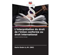 L'interprétation du droit de l'Union conforme au droit international