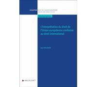 L'interprétation du droit de l'Union européenne conforme au droit international