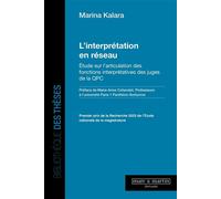 L'interprétation en réseau Étude sur l'articulation des fonctions interprétatives des juges de la QPC - Marina Kalara - Mare & Martin - broché - Etude