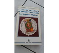 L'interprétation humaniste du tarot : les Arcanes majeurs