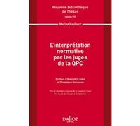 L'interprétation normative par les juges de la QPC - Volume 193 Marine Haulbert (Auteur)