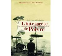 L'interprete de poivre De la Chine à l'Indochine, rencontre avec Pierre Poivre dans l'Asie du XVIIIème - Hélène Fillet Phan Van Song - Elytis Eds - broché - Roman