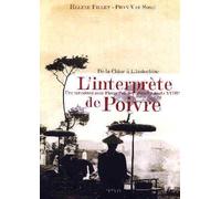 L'interprète De Poivre - Une Rencontre Avec Pierre Poivre Dans L'asie Du Xviiie Siècle