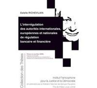 L?Interrégulation Des Autorités Internationales, Européennes Et Nationales De Régulation Bancaire Et Financière