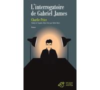 L'interrogatoire de Gabriel James - Charlie Price - Thierry Magnier Eds - broché - Roman adolescent dès 13 ans