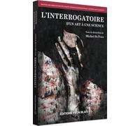 L'interrogatoire: D'un art à une science