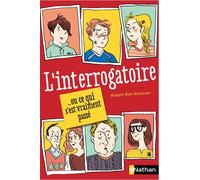 L'interrogatoire ... ou ce qui s'est vraiment passé - Hubert Ben Kemoun - Nathan - Poche - Roman junior dès 9 ans