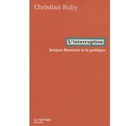 L'interruption - Jacques Rancière Et La Politique