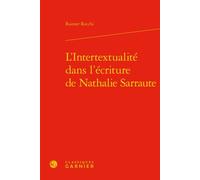 L'Intertextualité dans l'écriture de Nathalie Sarraute - Rainier Rocchi - Classiques Garnier - relié - Essai