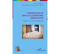 L'intertextualité dans les littératures sénégalaises: Réseaux, réécritures, palimpsestes