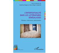 L'intertextualité dans les littératures sénégalaises Réseaux, réécritures, palimpsestes - Ibrahima Diagne - L'harmattan - broché - Etude