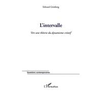 L'intervalle Vers une théorie du dynamisme créatif - Edward Grinberg - L'harmattan - broché - Essai