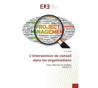 L'intervention de conseil dans les organisations Faits, theories et modeles Vol 2 - Yves Pérez - Universitaires Europeennes - broché - Etude