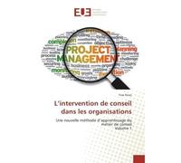 L'intervention de conseil dans les organisations Une nouvelle methode d'apprentissage du metier de conseil Volume 1 - Yves Pérez - Universitaires Europeennes - broché - Etude