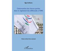 L'intervention des tierces parties dans le règlement des différends à l'OMC - NGOC HA NGUYEN - L'harmattan - broché - Etude