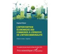 L'intervention économique des communes à l'épreuve de l'intercommunalité Prix spécial du jury du prix de thèse du Sénat 2023 - Gilles J. Guglielmi - L'harmattan - broché - Etude