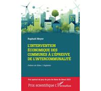 L'intervention économique des communes à l'épreuve de l'intercommunalité Prix spécial du jury du prix de thèse du Sénat 2023 - Gilles J. Guglielmi - L'harmattan - broché - Etude