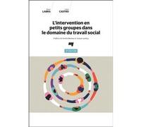 L'intervention en petits groupes dans le domaine du travail social, 2e édition Oscar Labra (Auteur), Carol Castro (Auteur)