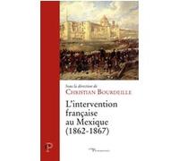 L'intervention francaise au mexique (1862-1867) Fondation Napoleon (Auteur)