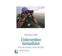 L'intervention Humanitaire - Droit Des Individus, Devoir Des Etats