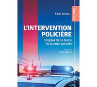 L'intervention policière: Emploi de la force et enjeux actuels