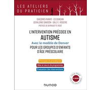 L'intervention précoce en autisme avec modèle de Denver pour les groupes d'enfants d'âge préscolaire: Group-Based Early Start Denver Model (G-ESDM)