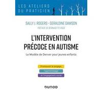 L'intervention précoce en autisme - Le modèle de Denver pour jeunes enfants Sally J. Rogers (Auteur), Géraldine Dawson (Auteur)