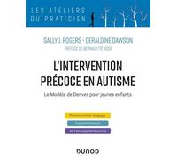 L'intervention précoce en autisme - Le modèle de Denver pour jeunes enfants - Sally J. Rogers - Dunod - broché - Manuel