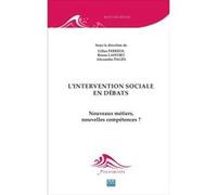 L'Intervention Sociale En Débats , Nouveaux Métiers, Nouvelles Compétences? Ferreol, Gilles , Laffort, Bruno , Pages, Alexandre (Auteur)