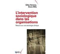 L'intervention sociologique dans les organisations Gilles Herreros (Auteur), Bruno Milly (Auteur)