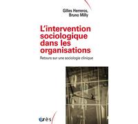 L'intervention sociologique dans les organisations Retours sur une sociologie clinique - Gilles Herreros - Eres - broché - Essai